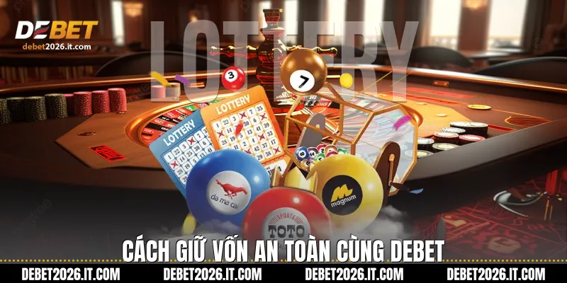 Cách giữ vốn an toàn cùng Debet