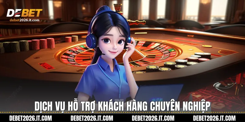 Dịch vụ hỗ trợ khách hàng chuyên nghiệp