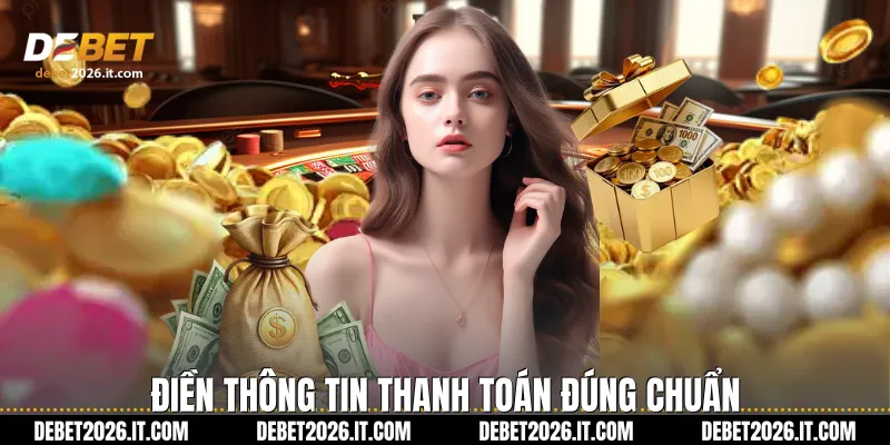 Điền thông tin thanh toán đúng chuẩn 