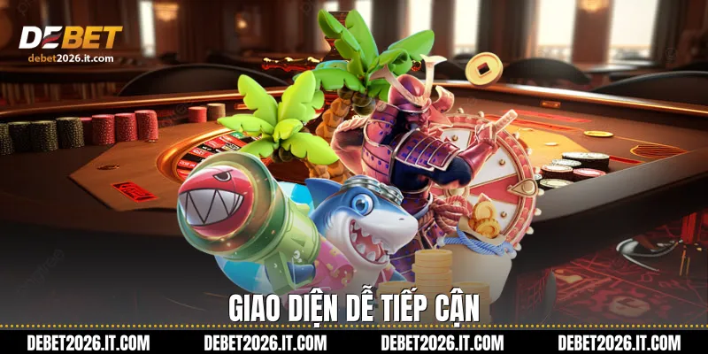 Giao diện dễ tiếp cận
