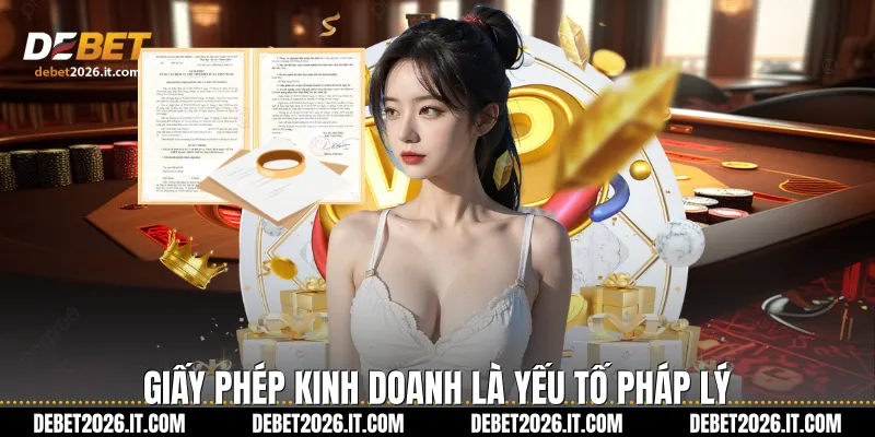  Giấy phép kinh doanh là yếu tố pháp lý