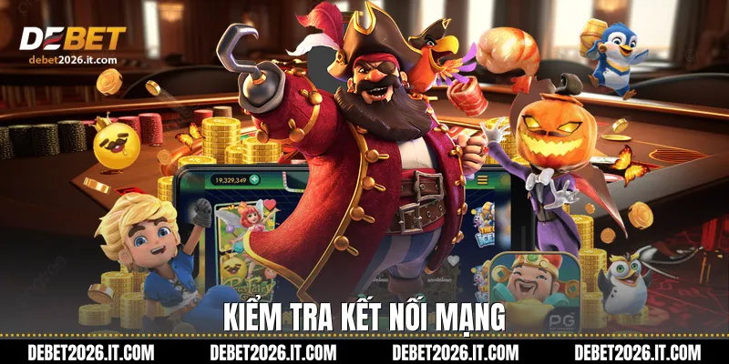 Kiểm tra kết nối mạng
