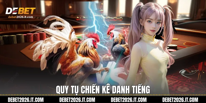 Quy tụ chiến kê danh tiếng